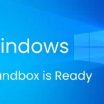 Windows sandbox is ready