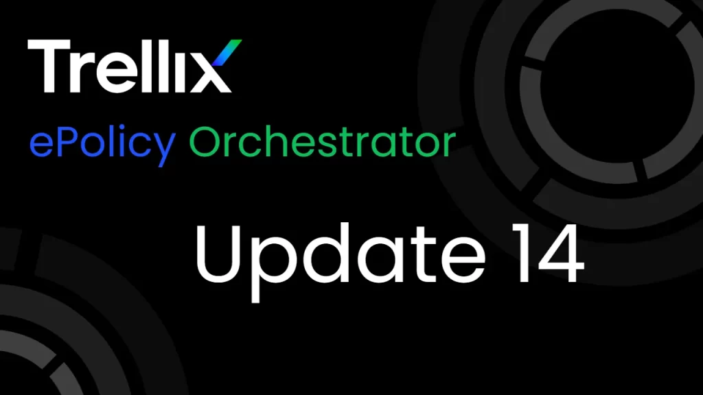 Trellix ePolicy Orchestrator Update-14