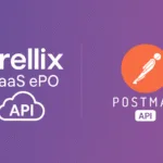 trellix saas API with postman tools