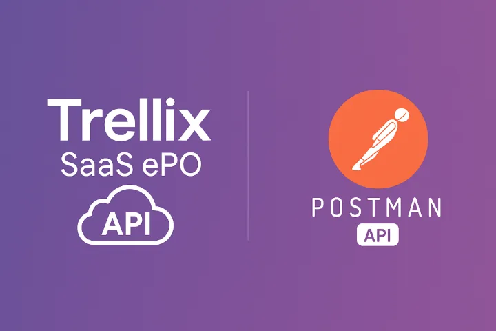 trellix saas API with postman tools
